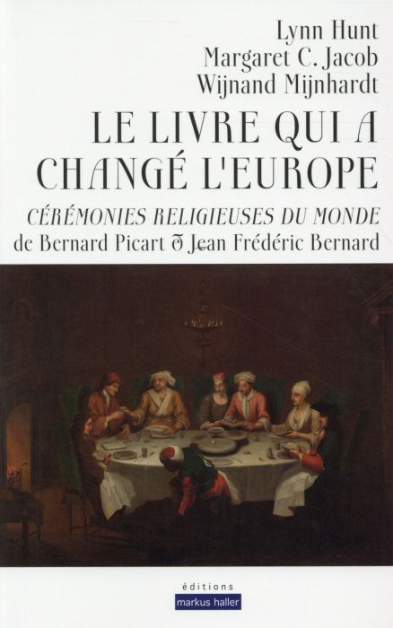 Emprunter Le livre qui a changé l'Europe. Cérémonies religieuses du monde de Bernard Picart & Jean Frédéric Be livre