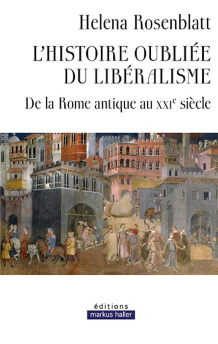 Emprunter L'histoire oubliée du libéralisme. De la Rome antique au XXIe siècle livre