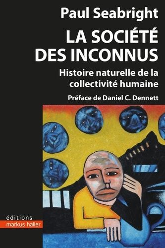 Emprunter La société des inconnus. Histoire naturelle de la collectivité humaine livre