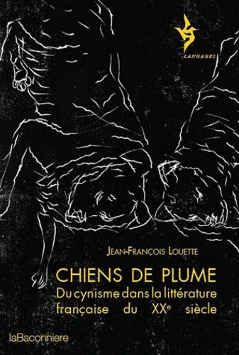 Emprunter Chiens de plume. Du cynisme dans la littérature française du XXe siècle livre