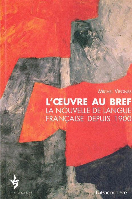 Emprunter L'oeuvre au bref. La nouvelle de langue française depuis 1900 livre