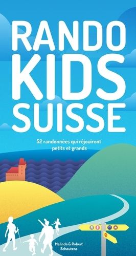 Emprunter Randos Kids Suisse. 52 randonnées qui satisferont petits et grands. livre