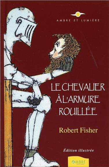 Emprunter Le chevalier à l'armure rouillée livre