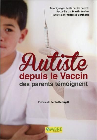 Emprunter Autiste depuis le vaccin. Des parents témoignent livre