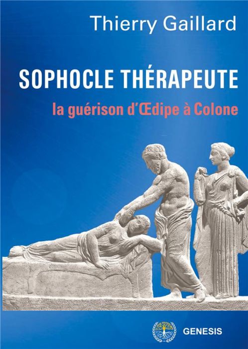 Emprunter Sophocle thérapeute. La guérison d'Oedipe à Colone livre