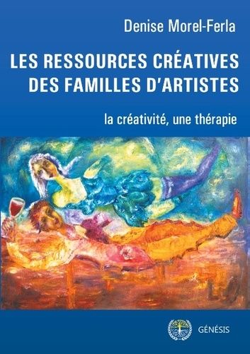 Emprunter Les ressources créatives des familles d'artistes. La créativité, une thérapie livre