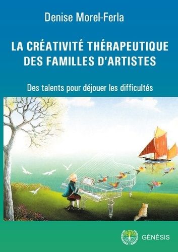 Emprunter La créativité thérapeutique des familles d'artistes. Des talents pour déjouer les difficultés livre