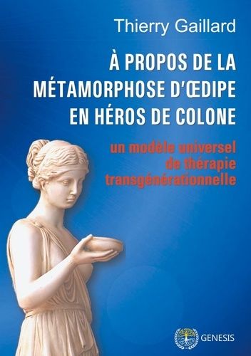 Emprunter A propos de la métamorphose d'Oedipe en héros de Colone. Un modèle de thérapie transgénérationnelle livre