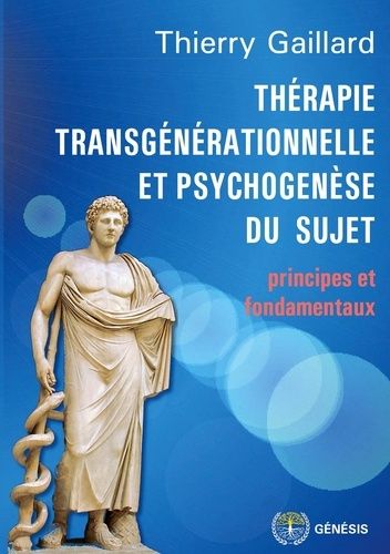 Emprunter Thérapie transgénérationnelle et psychogenèse du sujet. Principes et fondamentaux livre