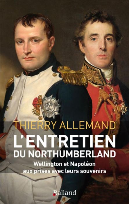 Emprunter L'entretien du Northumberland ! Les Anglais méritaient-ils de gagner à Waterloo ? livre