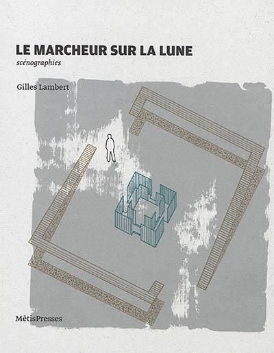 Emprunter Le marcheur sur la lune. Scénographies livre