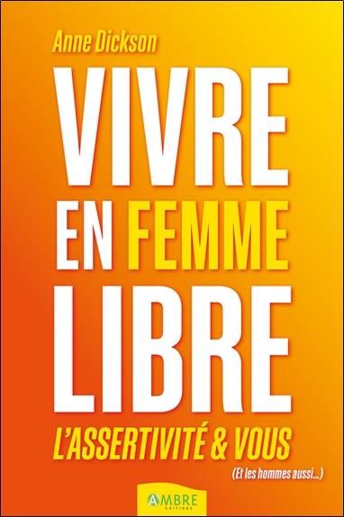 Emprunter Vivre en femme libre. L'assertivité et vous livre