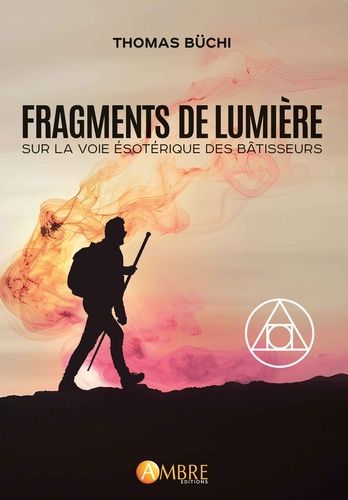 Emprunter Fragments de lumière. Sur la voie ésotérique des Bâtisseurs livre