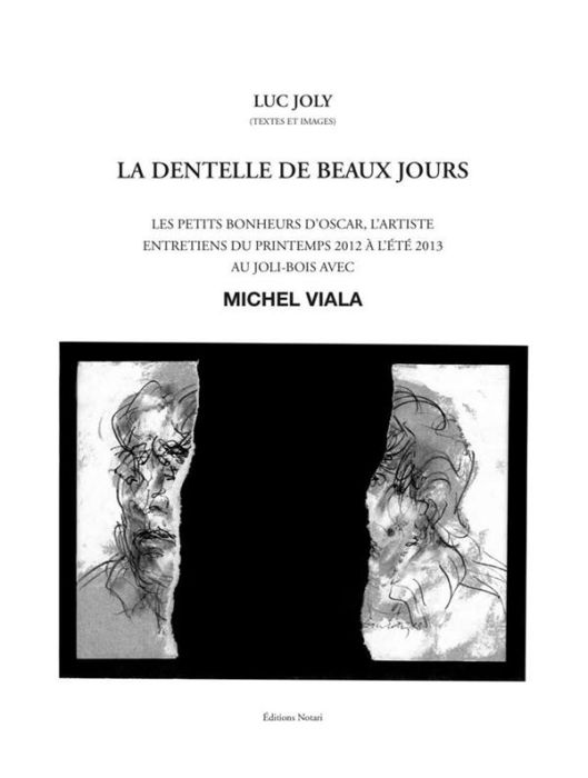 Emprunter La dentelle des beaux jours. Les petits bonheurs d'Oscar, l'artiste. Entretiens du printemps 2012 à livre