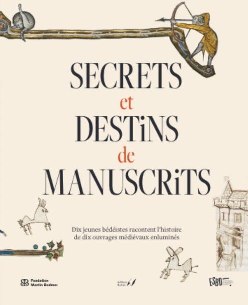 Emprunter Secrets et destins de manuscrits. Dix jeunes bédéistes racontent l'histoire de dix ouvrages médiévau livre