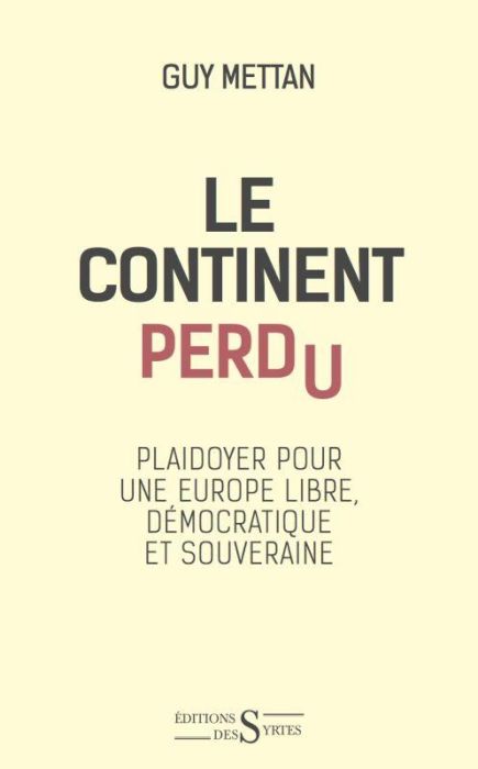 Emprunter LE CONTINENT PERDU - PLAIDOYER POUR UNE EUROPE LIBRE ET SOUV livre