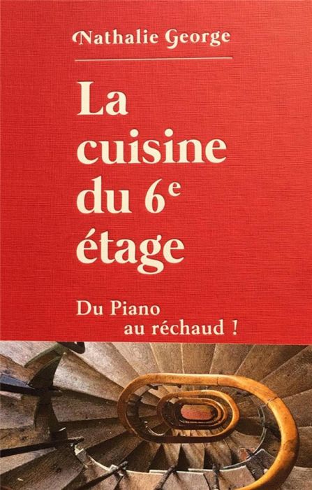 Emprunter La cuisine du 6e étage. Du piano au réchaud ! livre