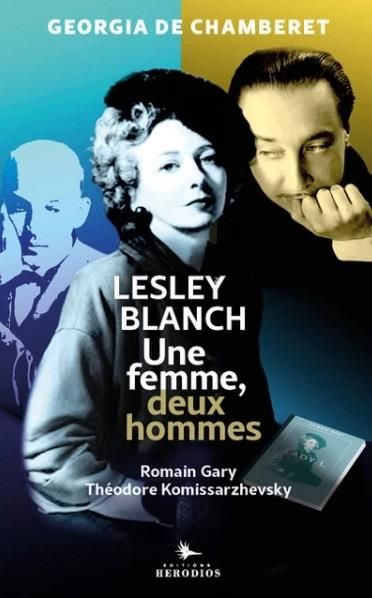 Emprunter Une femme, deux hommes. Lesley Blanch, Théodore Kommissarzhevsky et Romain Gary livre