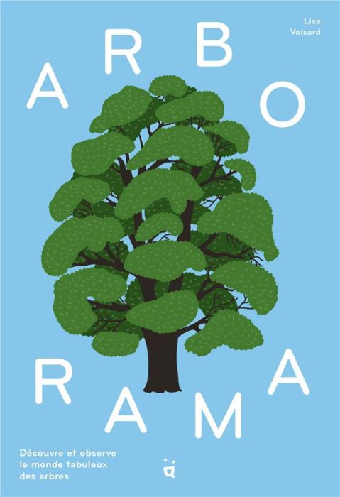 Emprunter Arborama. Découvre et observe le monde merveilleux des arbres livre