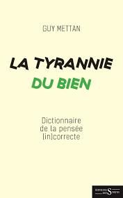 Emprunter La tyrannie du bien. Dictionnaire de la pensée (in)correcte livre