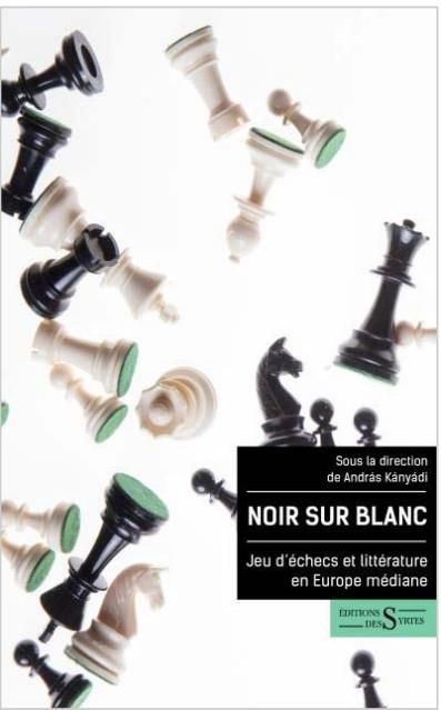 Emprunter Noir sur blanc - Jeu d'échecs et littérature en Europe média. Jeu d'échecs et littérature en Europe livre