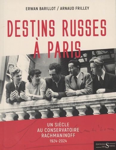 Emprunter Destins russes à Paris. Un siècle au Conservatoire Rachmaninoff (1924-2024) livre