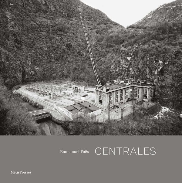 Emprunter Centrales. Architecture et paysages hydroélectriques de l'arc alpin livre