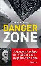 Emprunter Danger Zone. Témoignage d'un professionnel de la gestion de crise livre