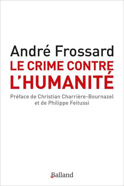 Emprunter Le crime contre l'humanité. Le crime d'être né livre