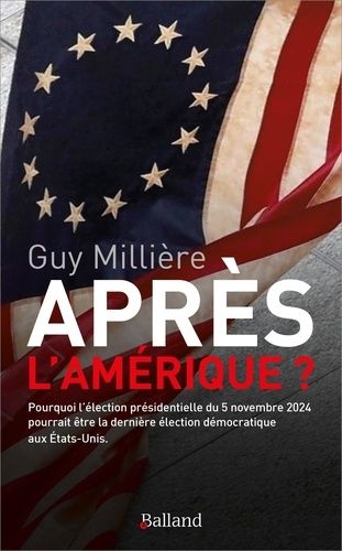 Emprunter Après l'Amérique. Pourquoi l'élection présidentielle du 5 novembre 2024 pourrait être la dernière él livre