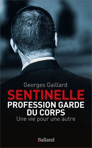 Emprunter Sentinelle : Profession garde du corps. Une vie pour une autre livre