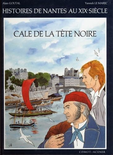 Emprunter Cale de la Tête Noire. Histoire de Nantes au XIXe siècle livre