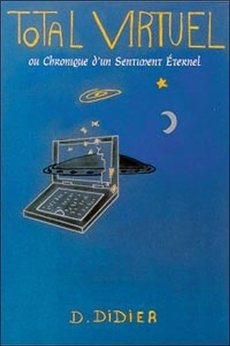 Emprunter Total virtuel ou chronique d'un sentiment éternel livre