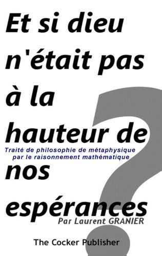 Emprunter Et si dieu n'était pas à la hauteur de nos espérances ? Traité de philosophie de métaphysique par le livre