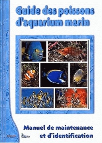 Emprunter Guide des poissons d'aquarium marin. Manuel de maintenance et d'identification livre