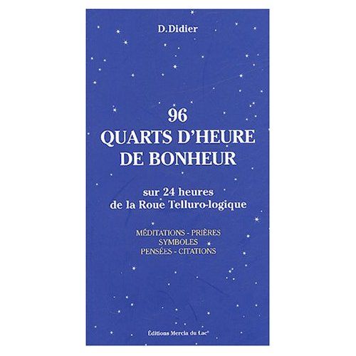 Emprunter 96 quarts d'heure de bonheur . Sur 24 heures de la Roue Telluro-logique livre