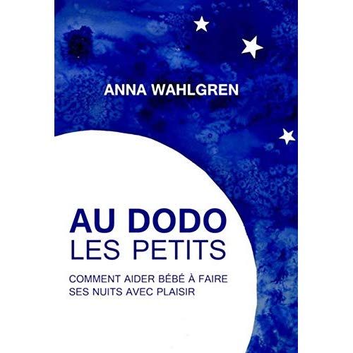 Emprunter Au dodo les petits. Comment aider bébé à faire ses nuits avec plaisir, 3e édition livre