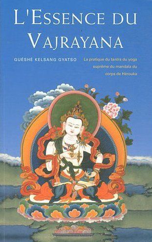 Emprunter L'Essence du vajrayana. La pratique du tantra du yoga suprême du mandala du corps de Hérouka livre