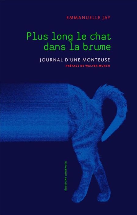 Emprunter Plus long le chat dans la brume. Journal d'une monteuse, 2e édition revue et augmentée livre