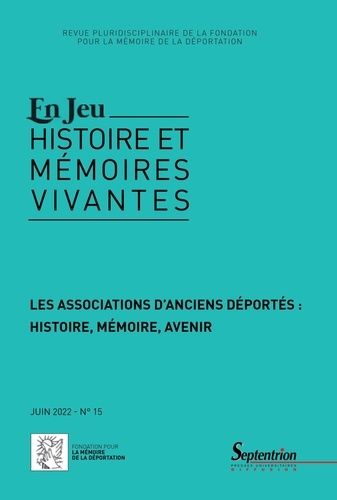 Emprunter En Jeu N° 15, juin 2022 : Les associations d'anciens déportés : histoire, mémoire, avenir livre