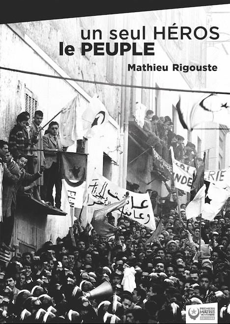 Emprunter Un seul héros le peuple. La contre-insurrection mise en échec par les soulèvements algériens de déce livre