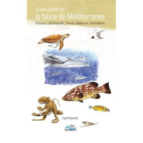 Emprunter Guide illustré de la faune de Méditerranée. Poissons, céphalopodes, tortues, oiseaux et mammifères livre