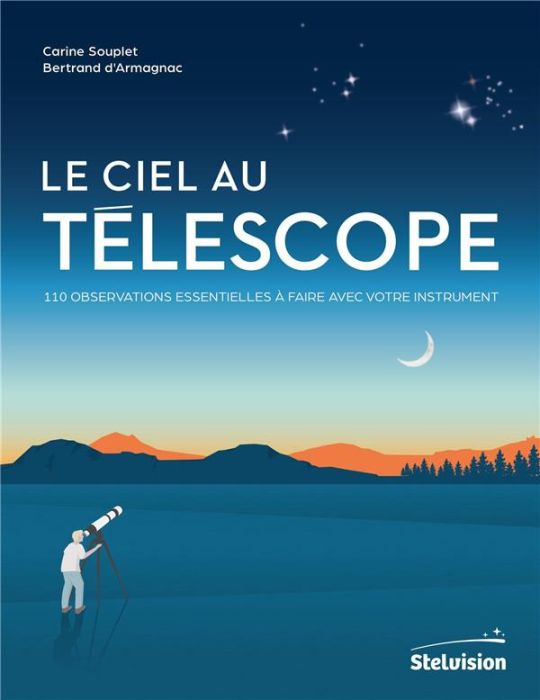 Emprunter Le ciel au télescope. 110 observations essentielles à faire avec votre instrument livre