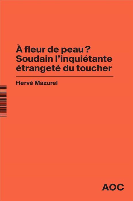 Emprunter A fleur de peau ? Soudain l'inquiétante étrangeté du toucher. A bout de souffle ? La société du masq livre