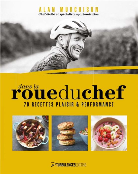 Emprunter Dans la roue du chef. 70 recettes plaisir et performance livre