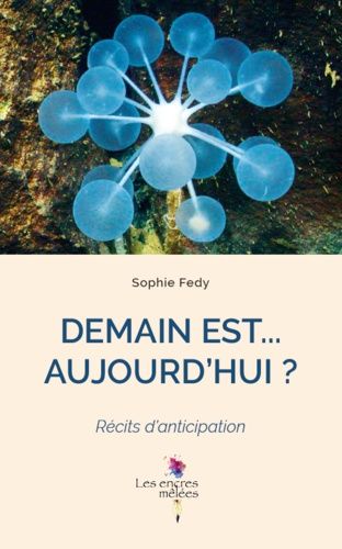 Emprunter Demain est... aujourd'hui ? Récits d'anticipation livre