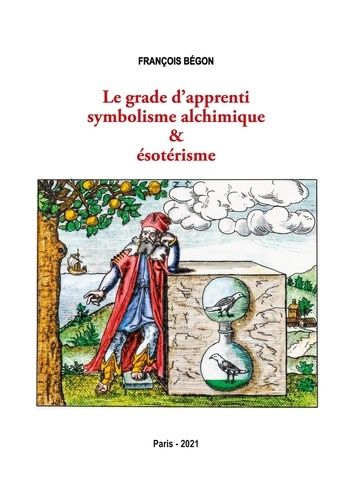 Emprunter Le grade d'apprenti symbolisme alchimique & ésotérisme livre