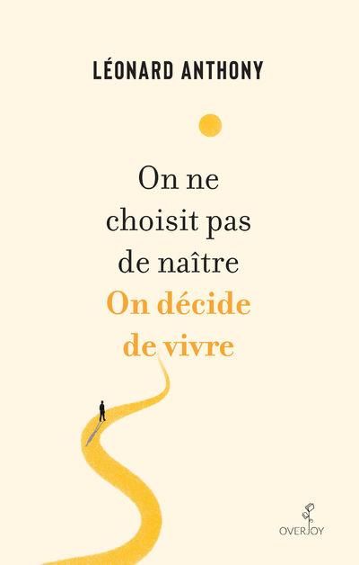 Emprunter On ne choisit pas de naître. On décide de vivre. Ecrits déambulatoires livre