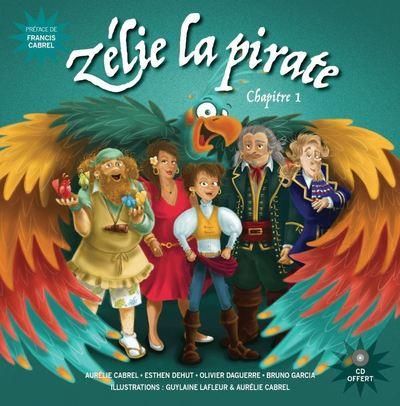 Emprunter Zélie la pirate Tome 1 : Chapitre 1. Avec 1 CD audio livre