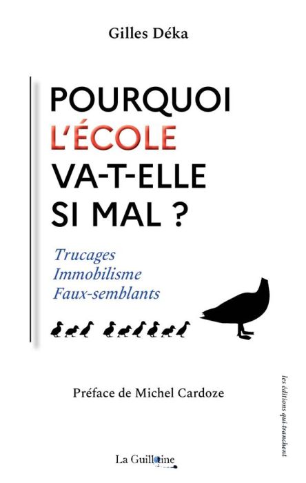 Emprunter Pourquoi l’Ecole va-t-elle si mal ? Trucages, immobilisme, faux-semblants livre